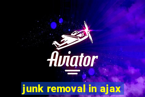 junk removal in ajax